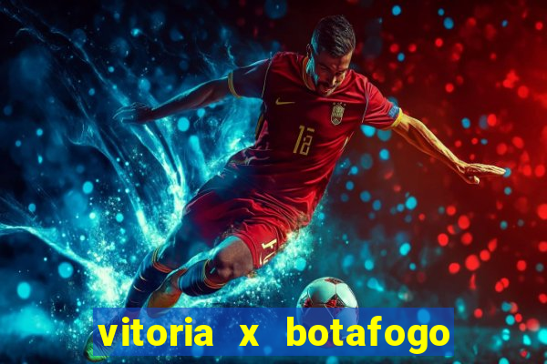 vitoria x botafogo sp futemax